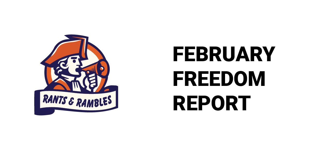 Rants & Rambles – February Report